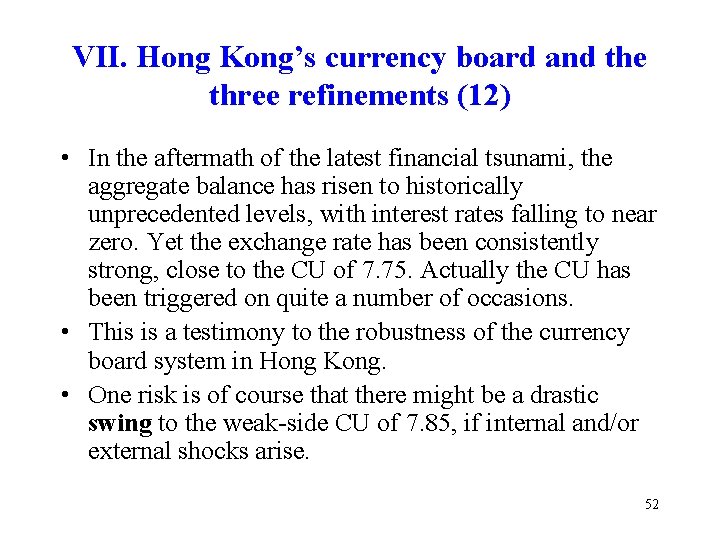 VII. Hong Kong’s currency board and the three refinements (12) • In the aftermath