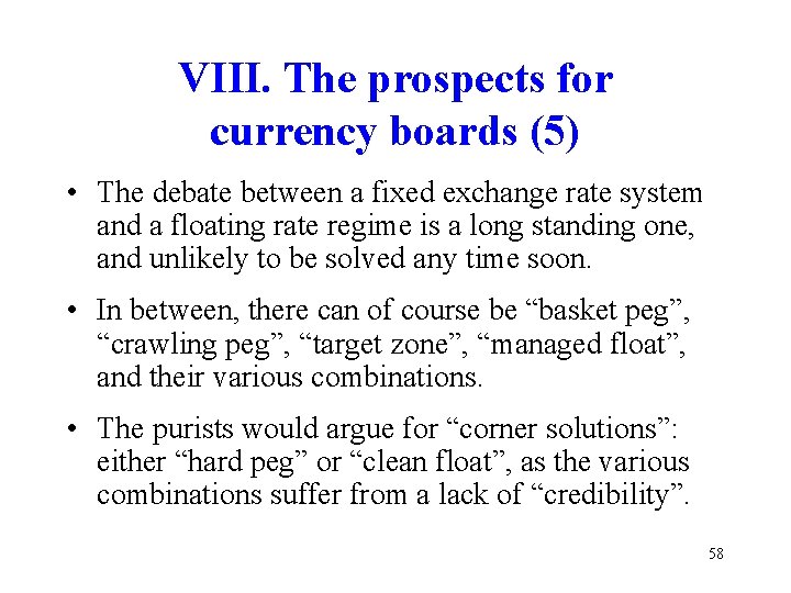 VIII. The prospects for currency boards (5) • The debate between a fixed exchange