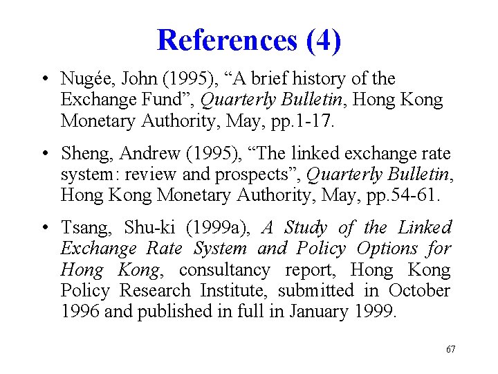 References (4) • Nugée, John (1995), “A brief history of the Exchange Fund”, Quarterly