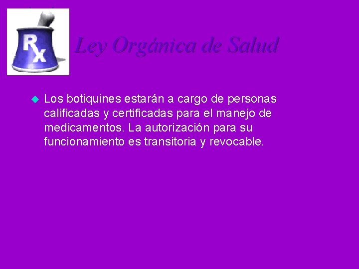 Ley Orgánica de Salud u Los botiquines estarán a cargo de personas calificadas y