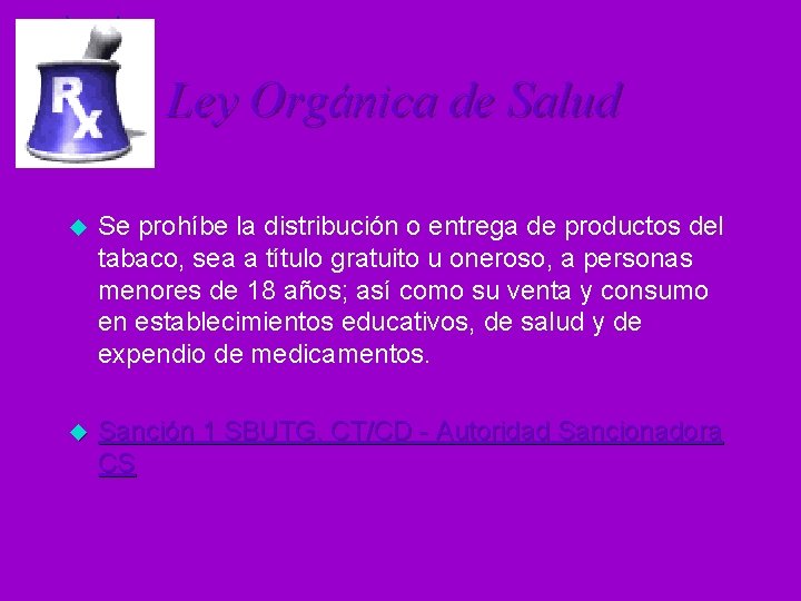 Ley Orgánica de Salud u Se prohíbe la distribución o entrega de productos del