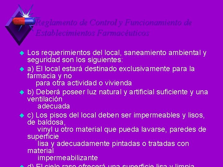 Reglamento de Control y Funcionamiento de Establecimientos Farmacéuticos u u Los requerimientos del local,