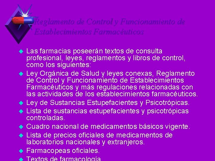Reglamento de Control y Funcionamiento de Establecimientos Farmacéuticos u u u u Las farmacias