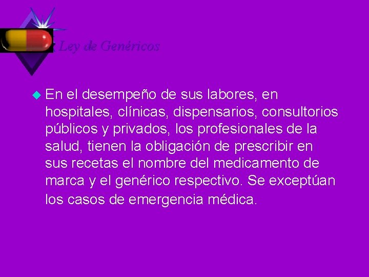 Ley de Genéricos u En el desempeño de sus labores, en hospitales, clínicas, dispensarios,