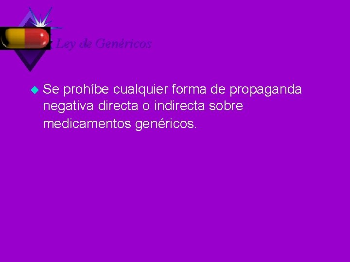 Ley de Genéricos u Se prohíbe cualquier forma de propaganda negativa directa o indirecta