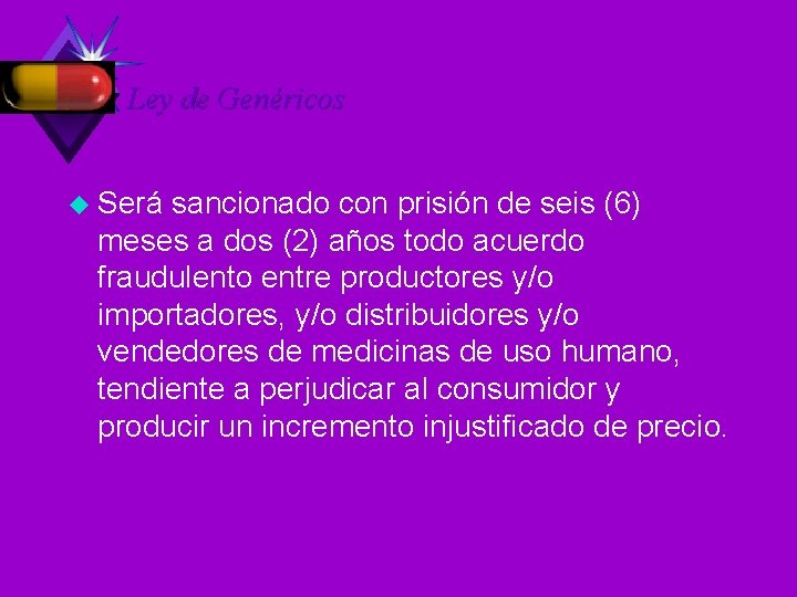 Ley de Genéricos u Será sancionado con prisión de seis (6) meses a dos