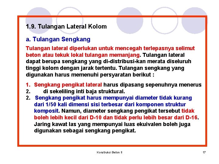 1. 9. Tulangan Lateral Kolom a. Tulangan Sengkang Tulangan lateral diperlukan untuk mencegah terlepasnya 1. 9. Tulangan Lateral Kolom a. Tulangan Sengkang Tulangan lateral diperlukan untuk mencegah terlepasnya