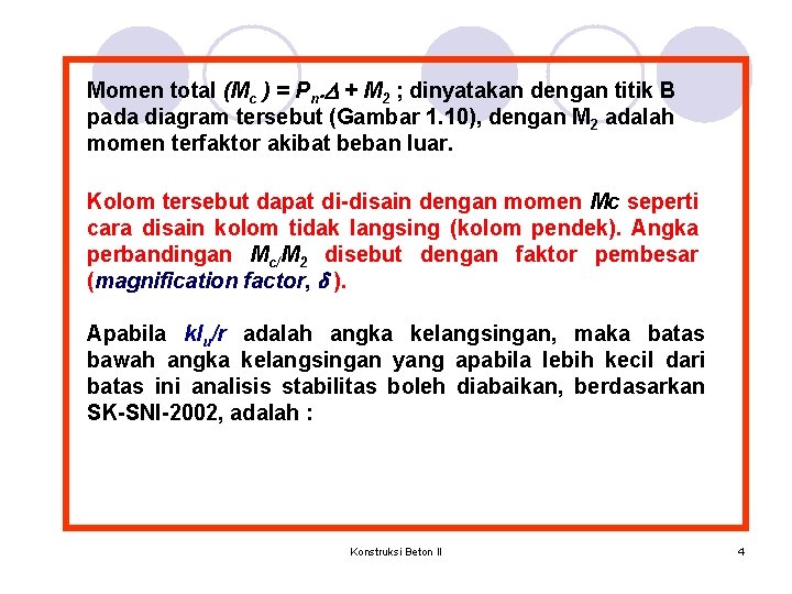 Momen total (Mc ) = Pn. D + M 2 ; dinyatakan dengan titik Momen total (Mc ) = Pn. D + M 2 ; dinyatakan dengan titik