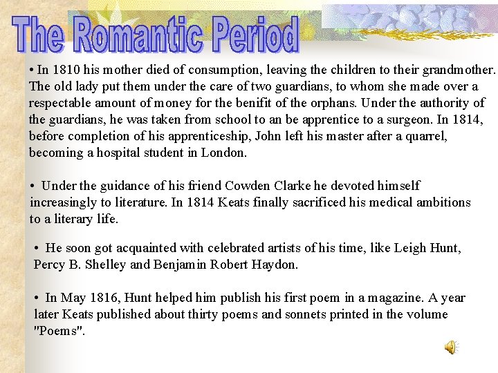  • In 1810 his mother died of consumption, leaving the children to their