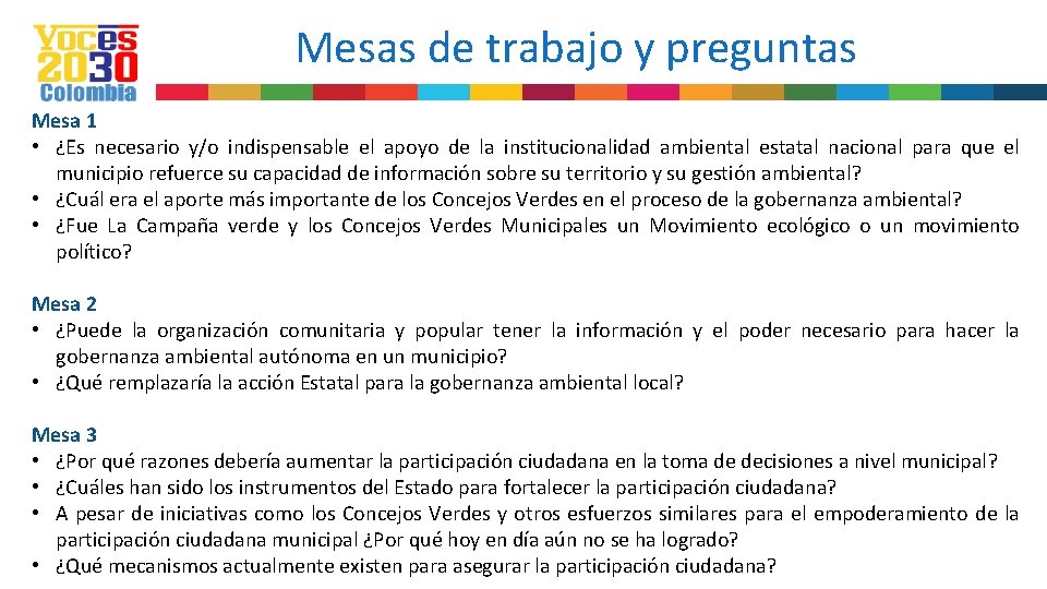 Mesas de trabajo y preguntas Mesa 1 • ¿Es necesario y/o indispensable el apoyo