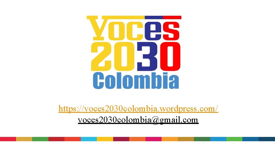 https: //voces 2030 colombia. wordpress. com/ voces 2030 colombia@gmail. com 