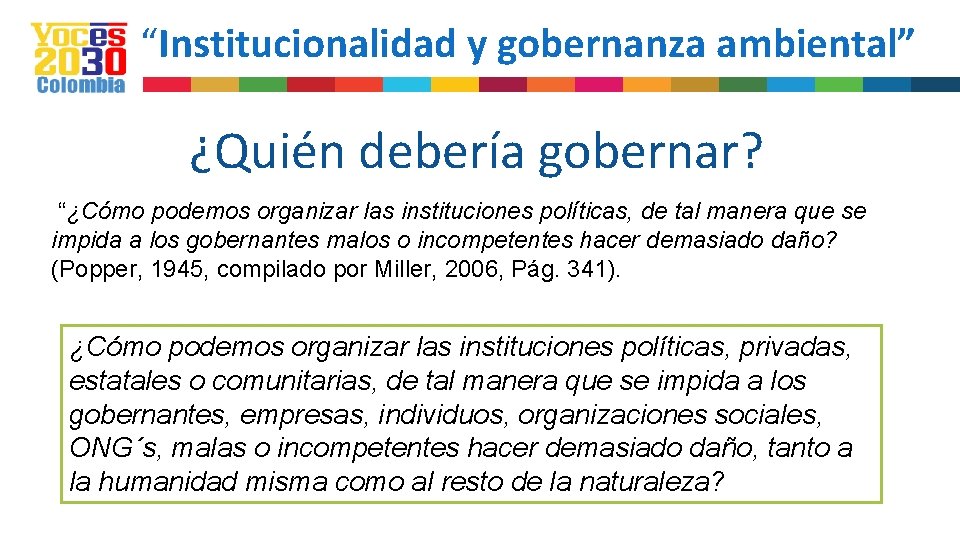 “Institucionalidad y gobernanza ambiental” ¿Quién debería gobernar? “¿Cómo podemos organizar las instituciones políticas, de