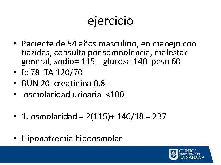 ejercicio • Paciente de 54 años masculino, en manejo con tiazidas, consulta por somnolencia,