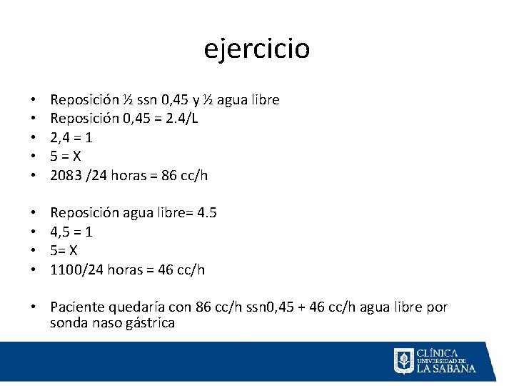 ejercicio • • • Reposición ½ ssn 0, 45 y ½ agua libre Reposición