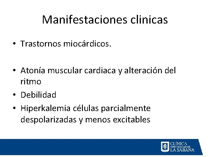 Manifestaciones clinicas • Trastornos miocárdicos. • Atonía muscular cardiaca y alteración del ritmo •