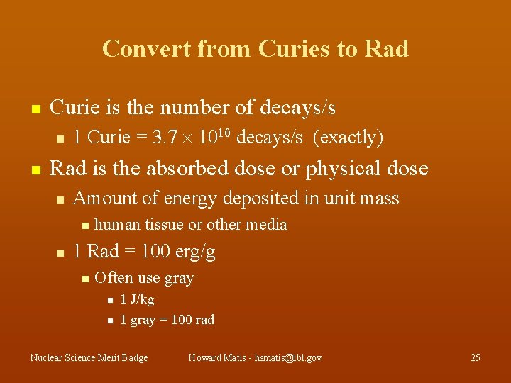 Convert from Curies to Rad n Curie is the number of decays/s n n