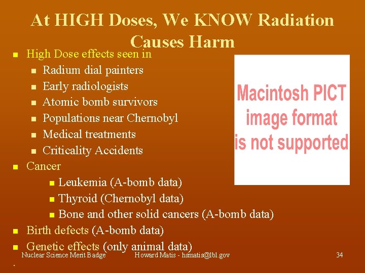 n n . At HIGH Doses, We KNOW Radiation Causes Harm High Dose effects