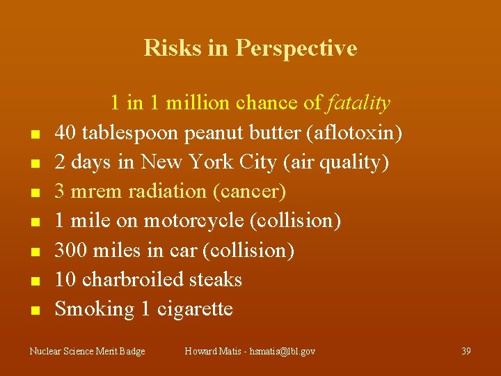 Risks in Perspective n n n n 1 in 1 million chance of fatality