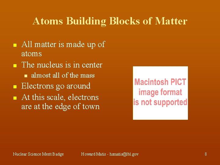 Atoms Building Blocks of Matter n n All matter is made up of atoms