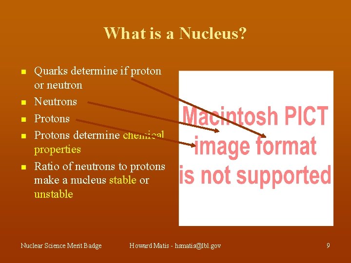 What is a Nucleus? n n n Quarks determine if proton or neutron Neutrons