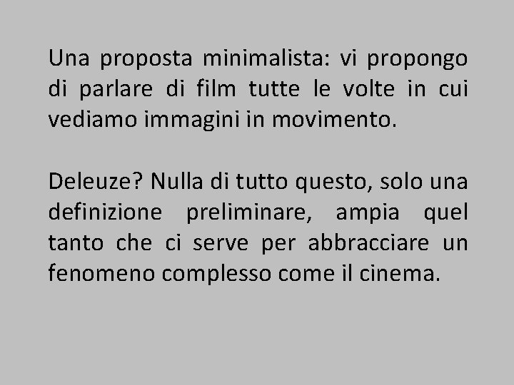 Una proposta minimalista: vi propongo di parlare di film tutte le volte in cui