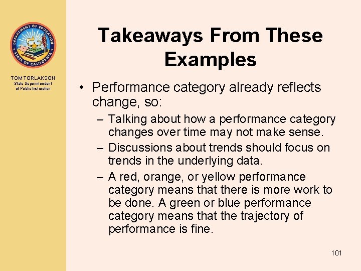 Takeaways From These Examples TOM TORLAKSON State Superintendent of Public Instruction • Performance category