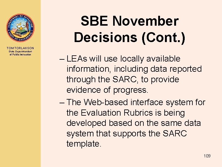 SBE November Decisions (Cont. ) TOM TORLAKSON State Superintendent of Public Instruction – LEAs