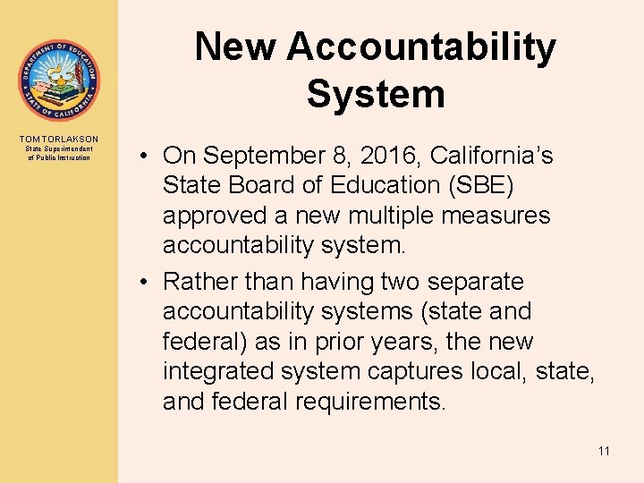 New Accountability System TOM TORLAKSON State Superintendent of Public Instruction • On September 8,