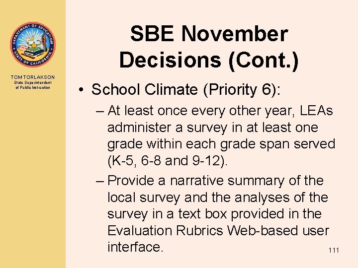 SBE November Decisions (Cont. ) TOM TORLAKSON State Superintendent of Public Instruction • School