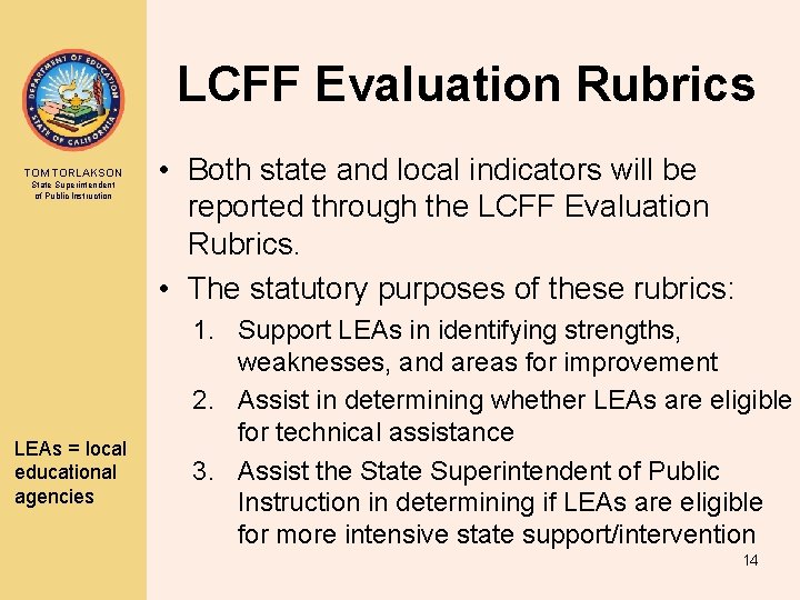 LCFF Evaluation Rubrics TOM TORLAKSON State Superintendent of Public Instruction LEAs = local educational