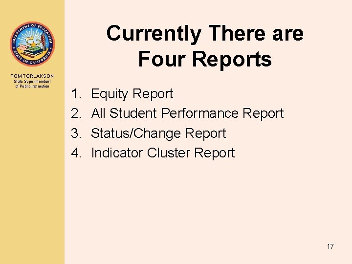 Currently There are Four Reports TOM TORLAKSON State Superintendent of Public Instruction 1. 2.