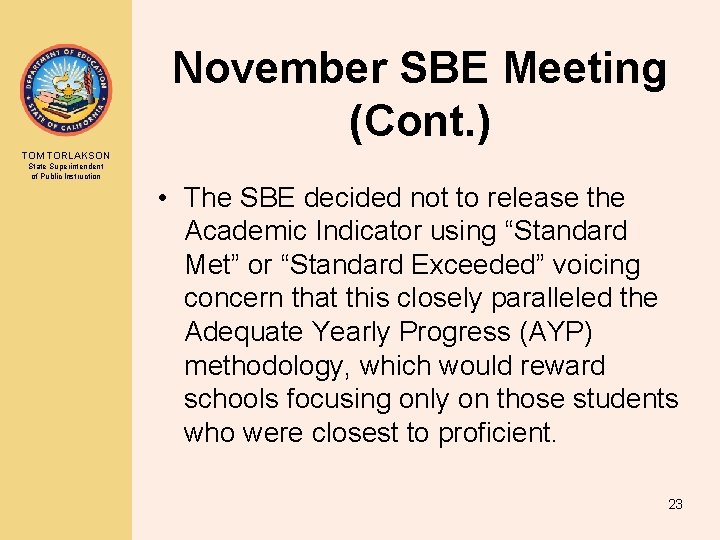 November SBE Meeting (Cont. ) TOM TORLAKSON State Superintendent of Public Instruction • The