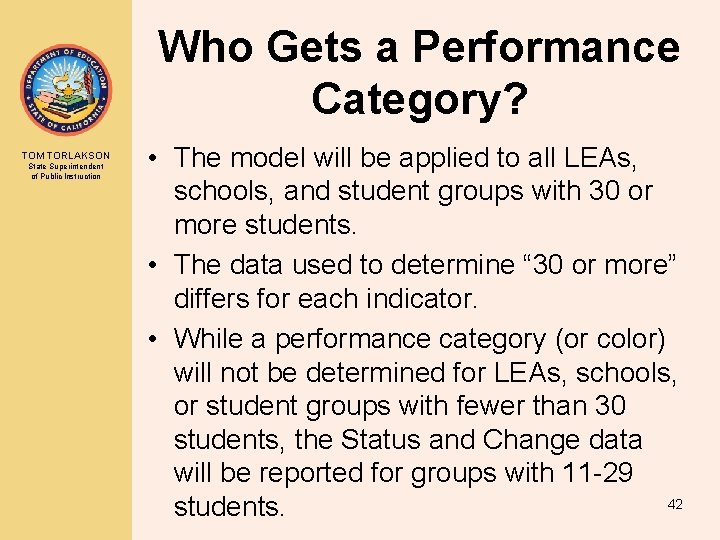 Who Gets a Performance Category? TOM TORLAKSON State Superintendent of Public Instruction • The