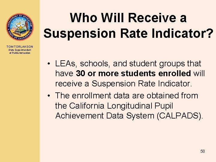 Who Will Receive a Suspension Rate Indicator? TOM TORLAKSON State Superintendent of Public Instruction