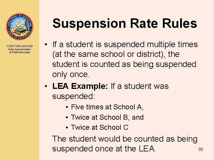 Suspension Rate Rules TOM TORLAKSON State Superintendent of Public Instruction • If a student