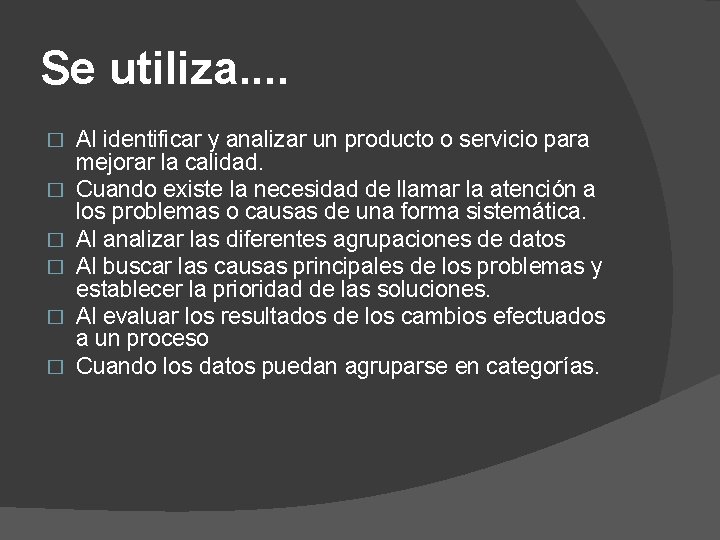 Se utiliza. . � � � Al identificar y analizar un producto o servicio