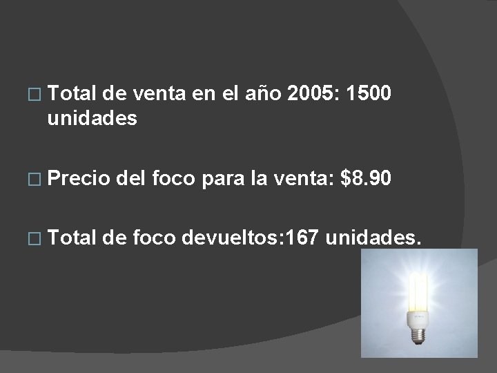 � Total de venta en el año 2005: 1500 unidades � Precio � Total