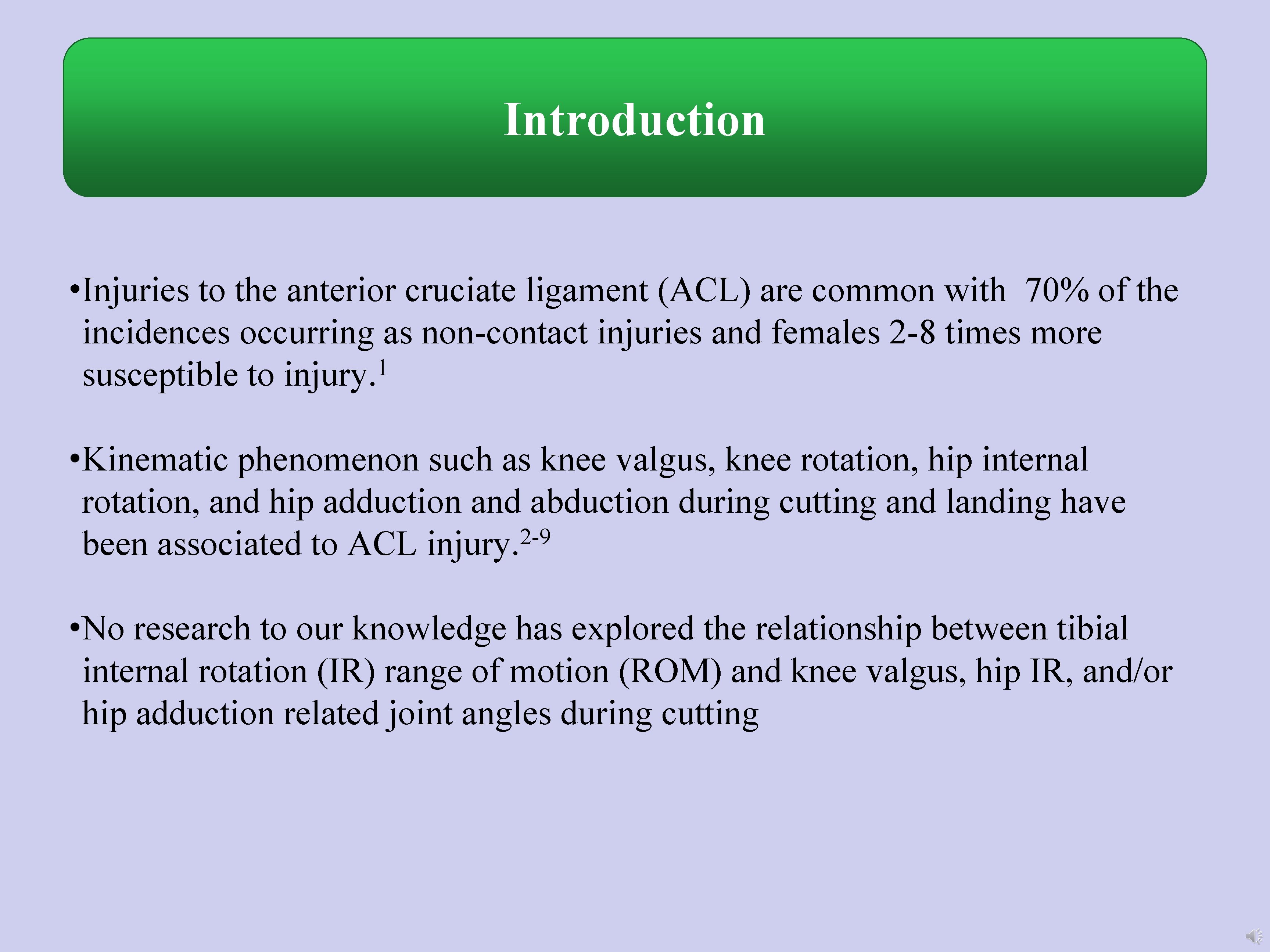 Introduction • Injuries to the anterior cruciate ligament (ACL) are common with 70% of