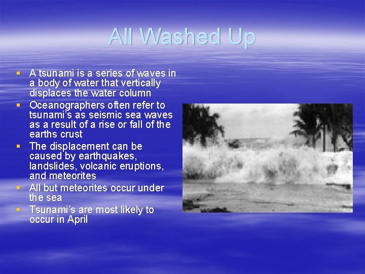 All Washed Up § A tsunami is a series of waves in a body