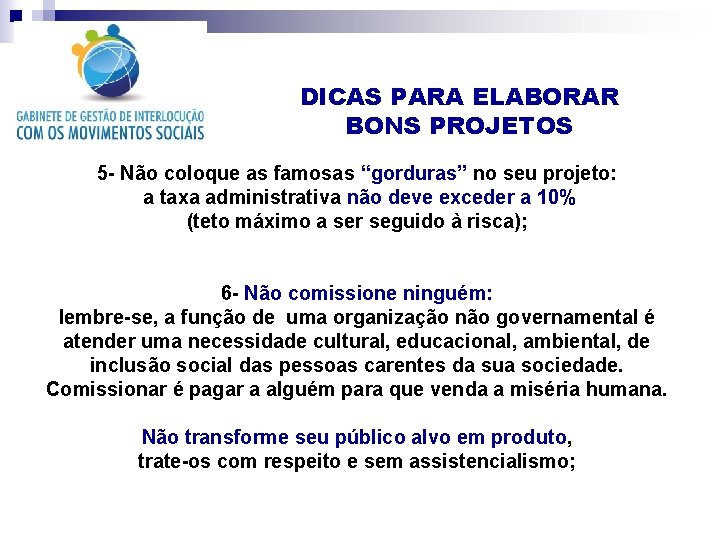 DICAS PARA ELABORAR BONS PROJETOS 5 - Não coloque as famosas “gorduras” no seu