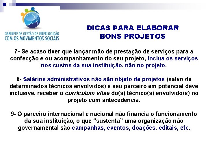 DICAS PARA ELABORAR BONS PROJETOS 7 - Se acaso tiver que lançar mão de