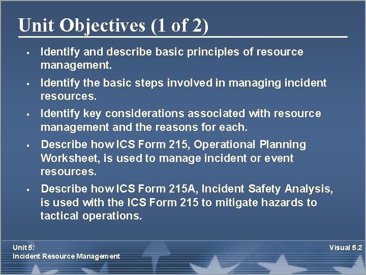 Unit Objectives (1 of 2) § § § Identify and describe basic principles of