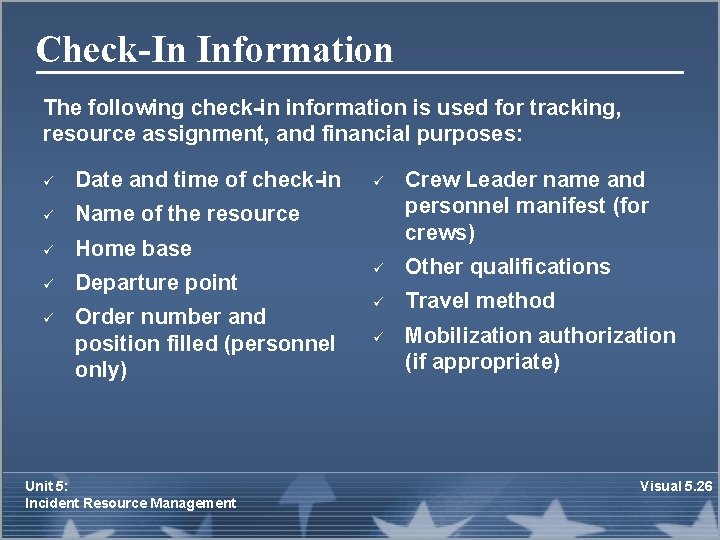 Check-In Information The following check-in information is used for tracking, resource assignment, and financial