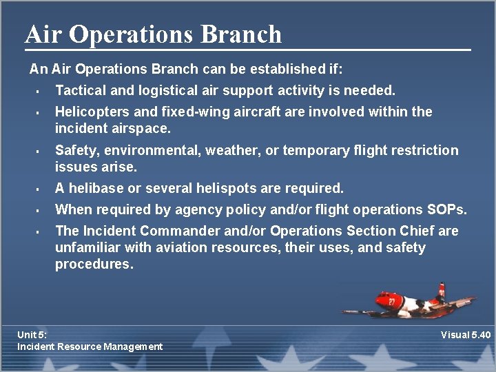 Air Operations Branch An Air Operations Branch can be established if: § § §