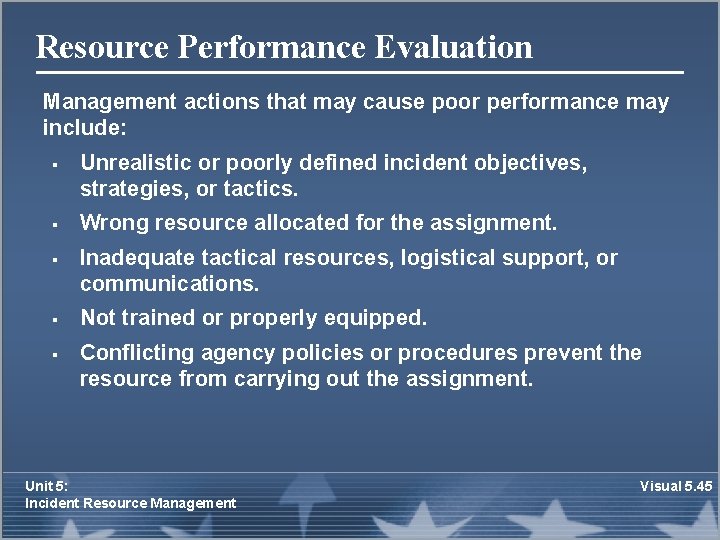Resource Performance Evaluation Management actions that may cause poor performance may include: § §