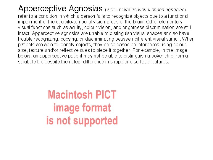 Apperceptive Agnosias (also known as visual space agnosias) refer to a condition in which