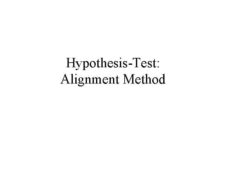 Hypothesis-Test: Alignment Method 