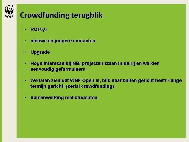 Crowdfunding terugblik • ROI 6, 6 • nieuwe en jongere contacten Shorter title •