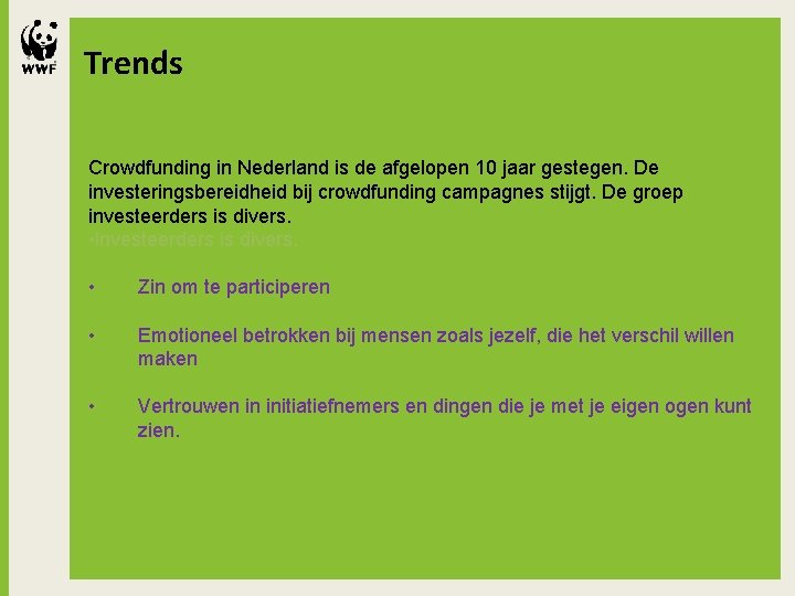 Trends Crowdfunding in Nederland is de afgelopen 10 jaar gestegen. De investeringsbereidheid bij crowdfunding