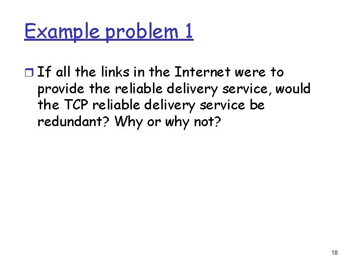 Example problem 1 r If all the links in the Internet were to provide